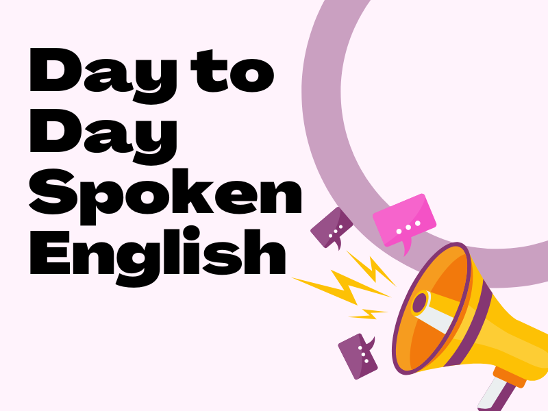 Day to Day Spoken English